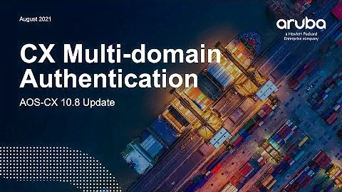 Aruba AOS-CX 10.08 Update - Multi Domain Authentication