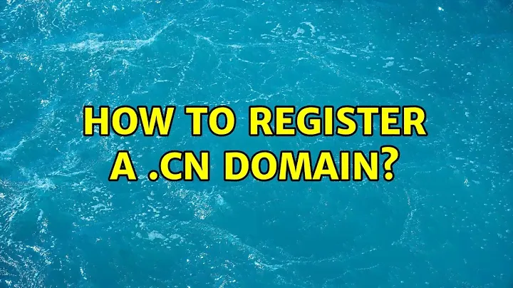 How to register a .cn domain?