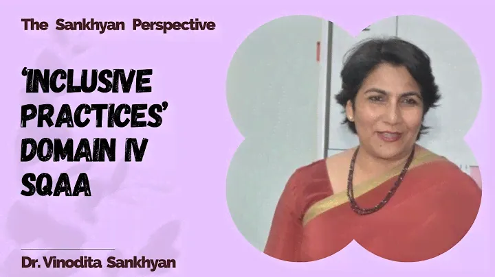 Domain IV - ‘Inclusive Practices’ of SQAA I The Sankhyan Perspective