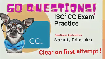 ISC2 Certified In Cybersecurity Domain 1 : Security Principles MCQS + Explanation