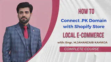 How to Connect .PK Domain from PKNIC With Shopify Store- Local Ecommerce in Pakistan Complete Course